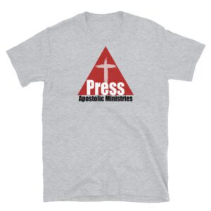Press Apostolic Ministries - Short-Sleeve Unisex T-Shirt