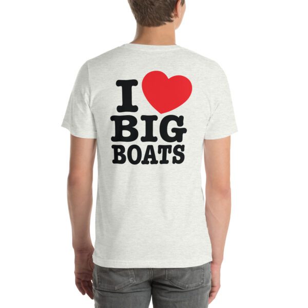 I Love Big Boats - Unisex t-shirt - Image 11