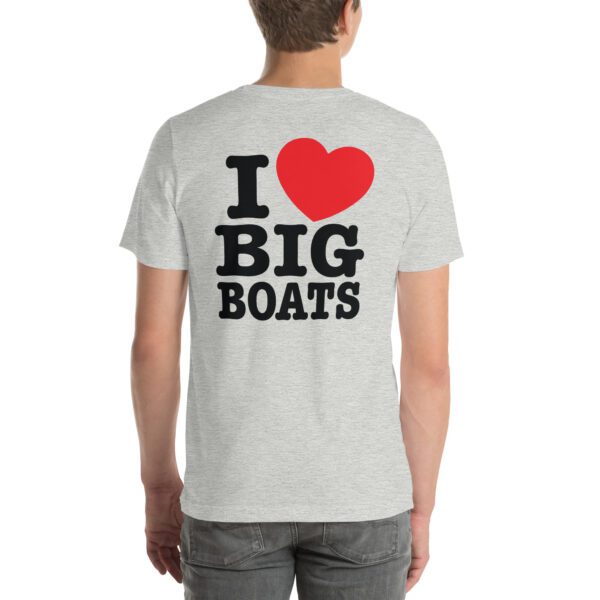 I Love Big Boats - Unisex t-shirt