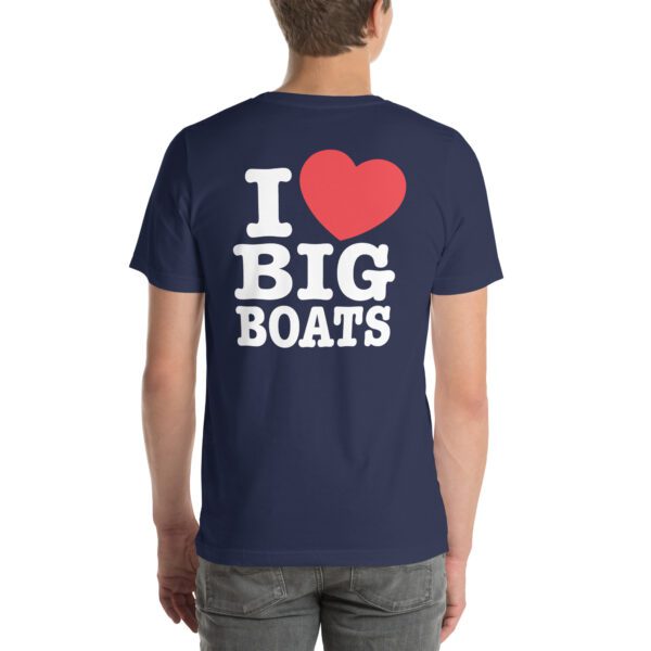 I Love Big Boats - Unisex t-shirt - Image 15