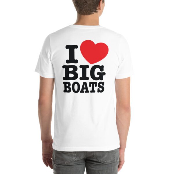 I Love Big Boats - Unisex t-shirt - Image 13