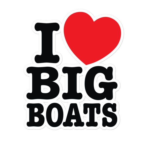 I Love Big Boats Bubble-free stickers